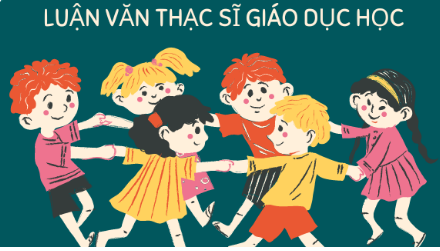 Viết luận văn thạc sĩ Giáo dục học